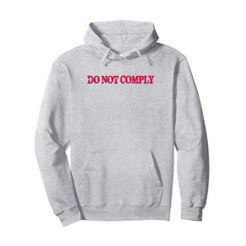 DO NOT COMPLY Patriotic PATRIOT COLLECTION by Necessary Things Co Pullover Hoodie