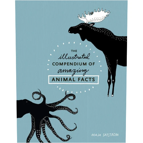 Maja Säfström The Illustrated Compendium of Amazing Animal Facts