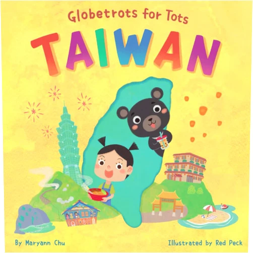 By Maryann Chu (Author), Red Peck (Illustrator) Globetrots for Tots: TAIWAN: A Children's Travel Guide for Kids, Toddlers and Young Travelers. Asia Travel
