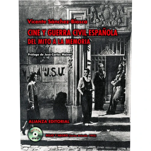 Vicente Sánchez-Biosca,José Carlos Mainer Baqué Cine y Guerra Civil española: Del mito a la memoria (Spanish Edition)