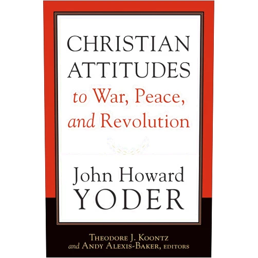 By John Howard Yoder (Author), Theodore J. Koontz (Editor), Andy Alexis-Baker (Editor) & 0 more Format: Kindle Edition Christian Attitudes to War, Peace, and Revolution