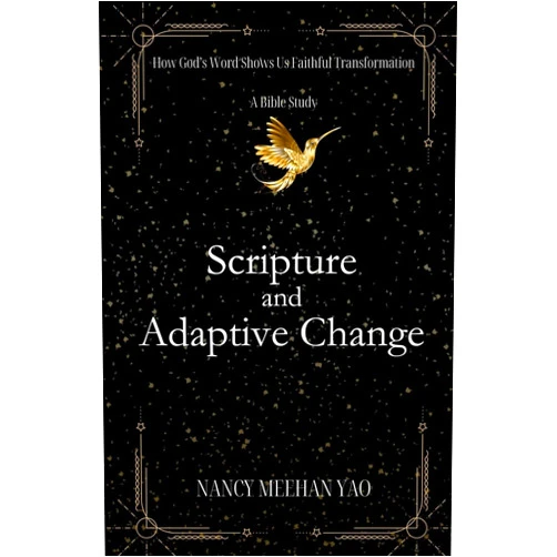 Nancy M Yao Scripture and Adaptive Change