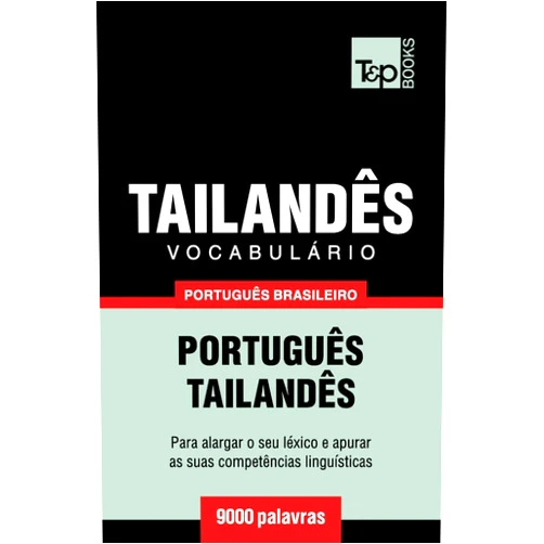 Portuguese Edition by Andrey Taranov (Author) Vocabulário Português Brasileiro-Tailandês - 9000 palavras (Brazilian Portuguese Collection) (Portuguese Edition)
