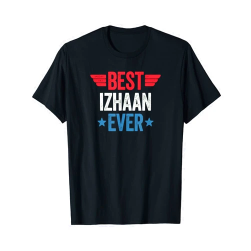 Best Name Ever Best Izhaan Ever T-Shirt