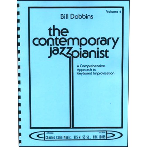 By Bill Dobbins (Author) The Contemporary Jazz Pianist Volume IV ((A Comprehensive Approach to Keyboard Improvisation), Volume IV)