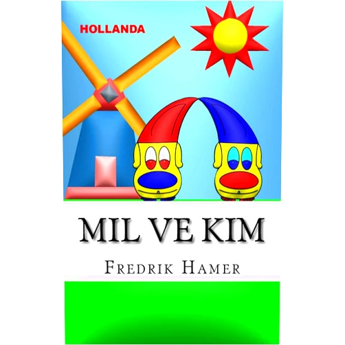 Fredrik Hamer Mil ve Kim: Hollanda (Turkish Edition)