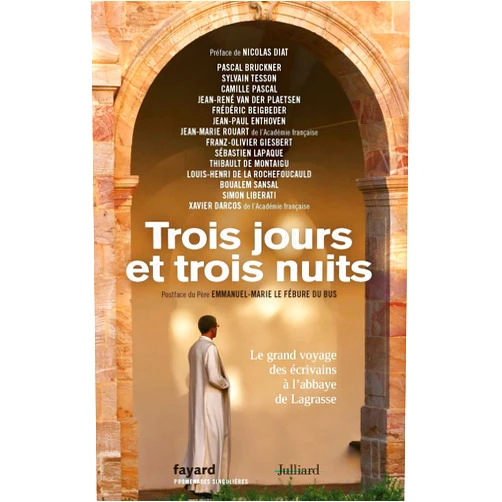 Pascal Bruckner,Sylvain Tesson,Camille Pascal,Jean-René Van der Plaetsen,Frédéric Beigbeder,Raphaël Enthoven,Jean-Marie Rouart,Franz-Olivier Giesbert,Sébastien Lapaque,Thibault de Montaigu,Louis-Henri de la Rochefoucauld,Boualem Sansal,Simon Liberati,Xavier Darcos Trois jours et trois nuits (French Edition)