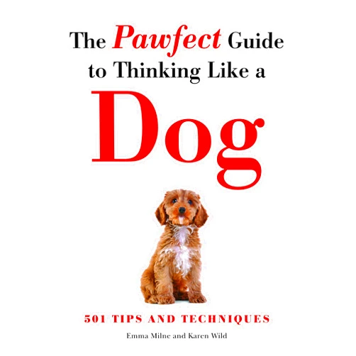 By Emma Milne (Author) The Pawfect Guide to Thinking Like a Dog