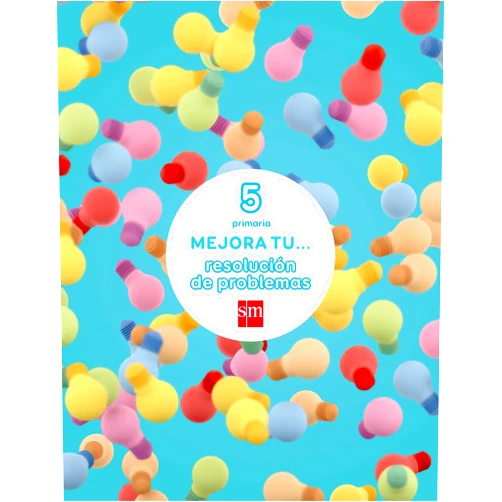 José Luis González,Ángel González Fernández,Mercedes Garín Muñoz,Jacinto Rodríguez,Jesús Delgado Acevedo,Juan Antonio Rocafort Mejora tu... resolución de problemas. 5 Primaria
