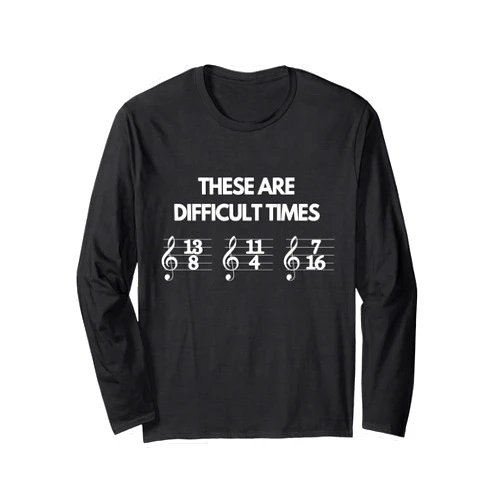 Music Lover These Are Difficult Times Band These Are Difficult Times Music Sheet Band Orchestra Gift Long Sleeve T-Shirt
