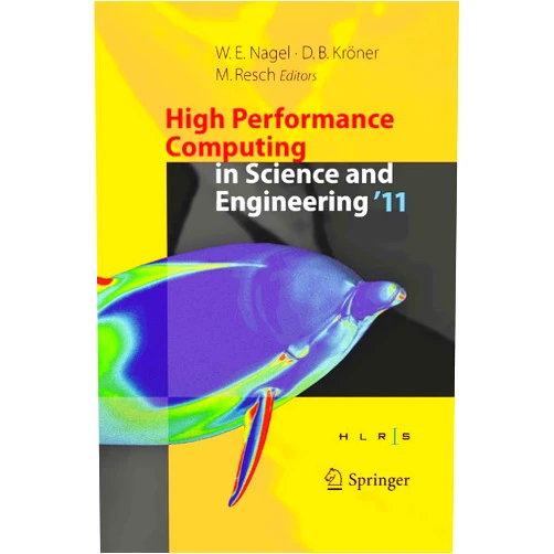 Wolfgang E. Nagel,Dietmar B. Kröner,Michael M. Resch High Performance Computing in Science and Engineering '11: Transactions of the High Performance Computing Center, Stuttgart (HLRS) 2011