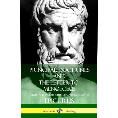 C. D. Yonge,Epicurus,Robert Drew Hicks,William de Witt Hyd,Charles Bradlaugh,William Temple Principal Doctrines and The Letter to Menoeceus (Greek and English, with Supplementary Essays)
