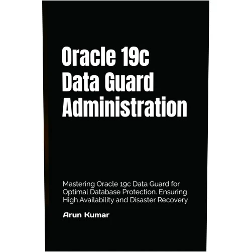 By Arun Kumar (Author), Prem Kumar (Editor) Oracle 19c Data Guard Administration: Mastering Oracle 19c Data Guard for Optimal Database Protection. Ensuring High Availability and Disaster Recovery