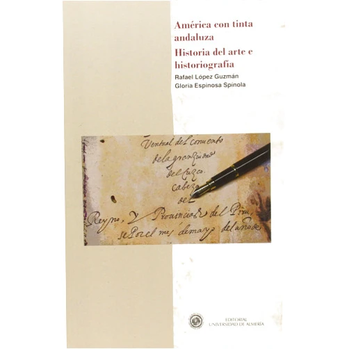 Gloria Espinosa Spínola,Rafael López Guzmán América con tinta andaluza: Historia del arte e historiografía (Spanish Edition)