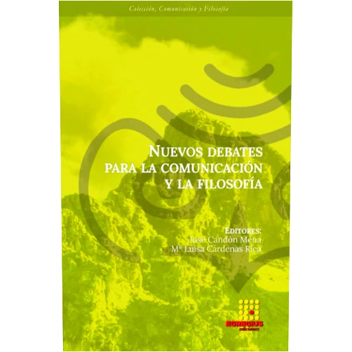 Jesús López de Lerma Galán,Patricia Torres Hermoso,Mª Luisa Cárdenas Rica,José Candón Mena,José María Menéndez Jambrina,Cristina Martín-Jiménez,Alba Carballo Castro,Juan Núñez Valdés,Irene Zapata Sánchez,Danie Moya López Nuevos debates para la comunicación y la filosofía (Spanish Edition)