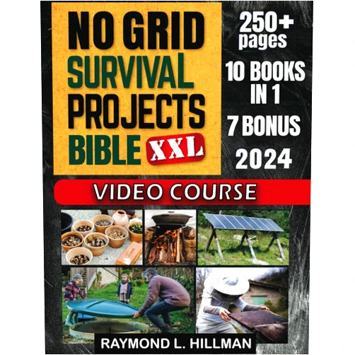 Raymond L. Hillman No Grid Survival Projects Bible: [10 in 1] DIY All-In Guide + VIDEO COURSE | Go Self-Sufficient with Tried & Tested Projects for Safe Home, Power, Food Supply to Survive Any Crisis or Recession
