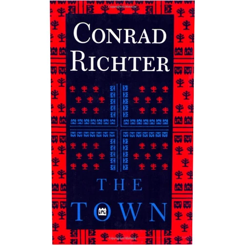 Conrad Richter The Town: Third Book In Awakening Land Trilogy