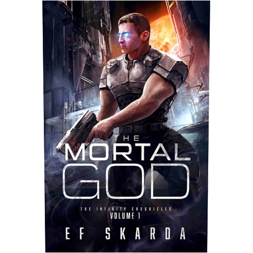 By E.F. Skarda (Author) Format: Kindle Edition The Mortal God: A Military Sci Fi Epic (The Infinity Chronicles Volume 1)