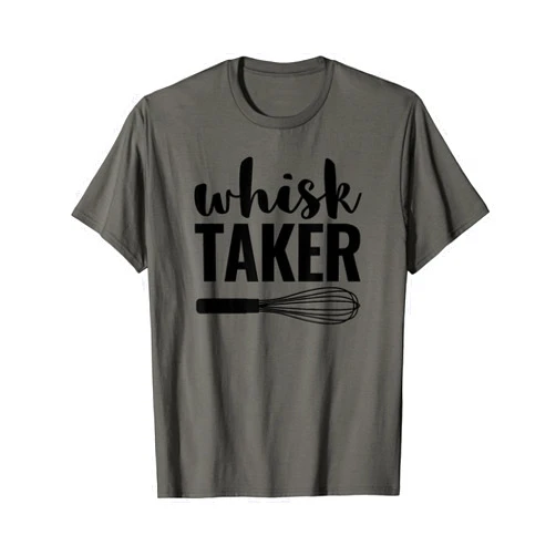 Bea's Baking Apparel Whisk Taker Funny Baking Pun Cook Chef Baker T-Shirt