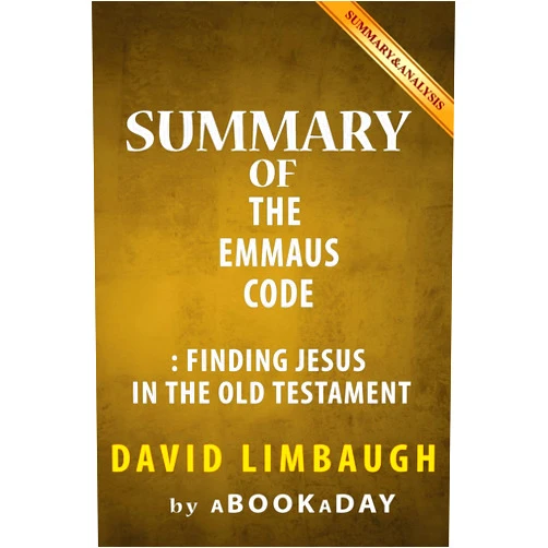 ABookaDay Summary of The Emmaus Code: Finding Jesus in the Old Testament by David Limbaugh