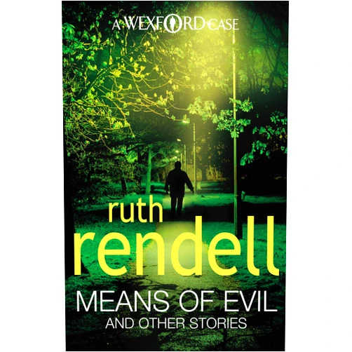 By Ruth Rendell (Author) Means of Evil and Other Stories
