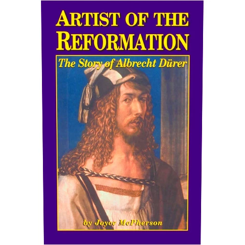 Joyce McPherson,Albrecht Dürer Artist of the Reformation: The Story of Albrecht Dürer