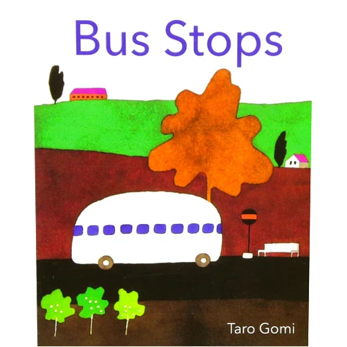 By Taro Gomi (Author) Bus Stops 2013 Edition bb (Taro Gomi)