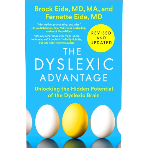 By Brock L. Eide M.D. M.A. (Author), Fernette F. Eide M.D. (Author) The Dyslexic Advantage (Revised and Updated): Unlocking the Hidden Potential of the Dyslexic Brain
