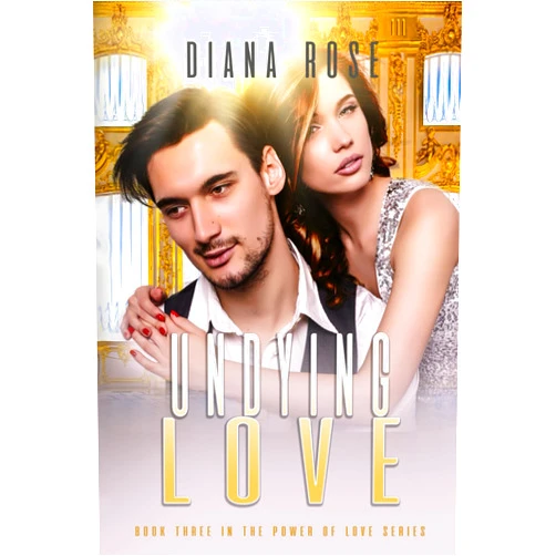 Diana Rose Undying Love (The Power of Love Series)