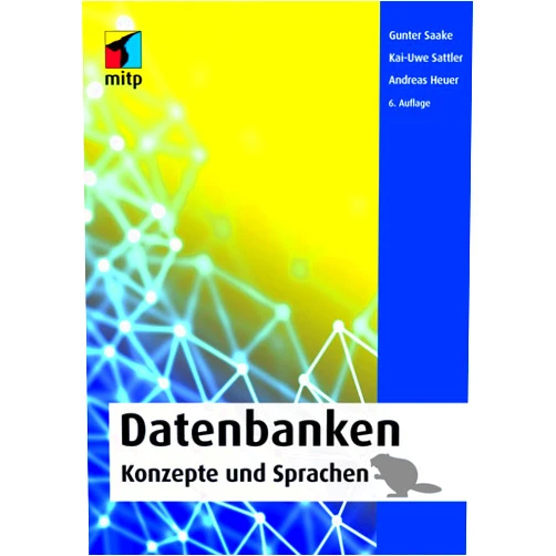German Edition by Gunter Saake (Author), Kai-Uwe Sattler (Author), Andreas Heuer (Author) & 0 more Datenbanken - Konzepte und Sprachen
