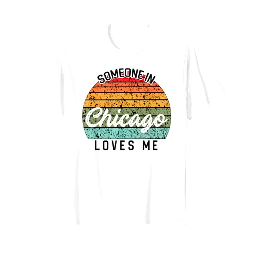 Somebody Loves Me Family Vacation Travel Trip Someone in Chicago Loves Me United States Family Travel T-Shirt