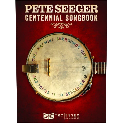 By Pete Seeger (Artist) Pete Seeger Centennial Songbook: Melody Line, Lyrics and Chord Symbols