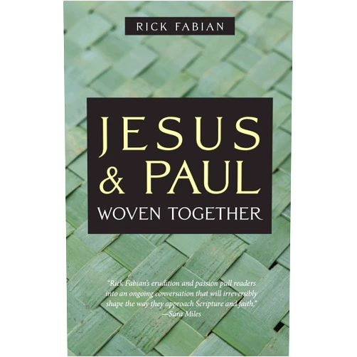 Rick Fabian Jesus and Paul Woven Together
