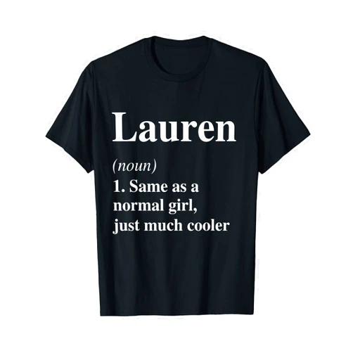 Funny Lauren Definition Meaning Lauren Definition Name Cool Funny Personalized Birthday T-Shirt