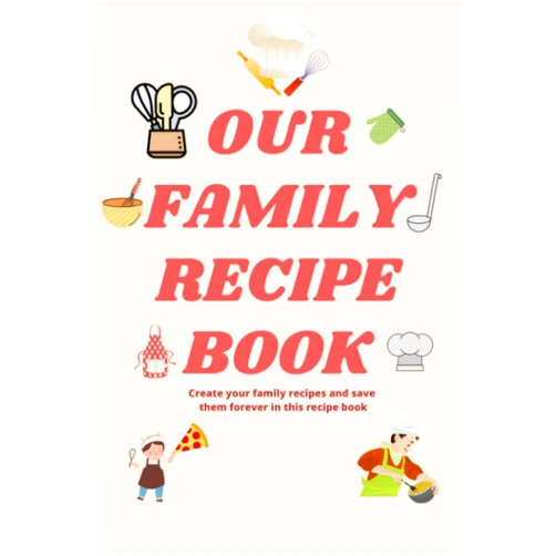 By Victor Burguete (Author) Our Family Recipe Book: Create your family recipes and save them forever in this recipe book: 6x9 - A5