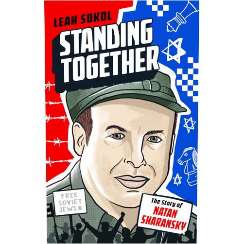 By Leah Sokol (Author) Standing Together: The Story of Natan Sharansky