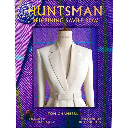 Tom Chamberlin,Simon Upton,Nick Foulkes,Glenda Bailey DBE Huntsman: Redefining Savile Row