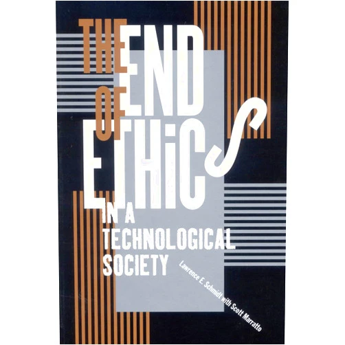 By Lawrence E. Schmidt (Author), Scott Marratto (Author) Format: Kindle Edition The End of Ethics in a Technological Society