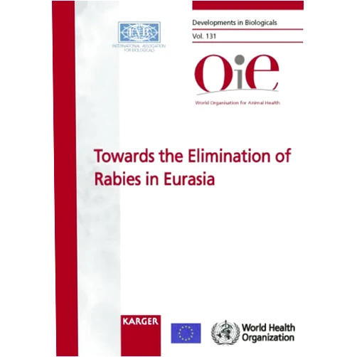 Betty Dodet,Anthony R. Fooks,Thomas Muller,Noel Tordo,Marissa Vicari Towards the Elimination of Rabies in Eurasia: A Joint OIE/WHO/EU International Conference, Paris, France, 27-30 May 2007 (DEVELOPMENTS IN BIOLOGICALS)