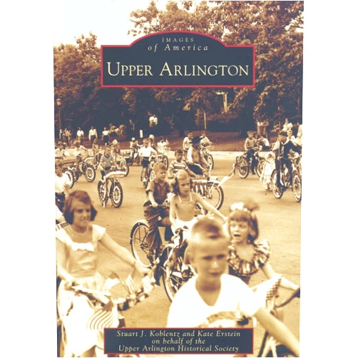Stuart J. Koblentz,Kate Erstein,Upper Arlington Historical Society Upper Arlington (Images of America: Ohio)