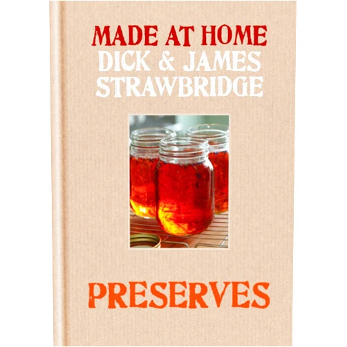 By Dick Strawbridge (Author), James Strawbridge (Author) Format: Kindle Edition Made at Home: Preserves: A complete guide to jam, jars, bottles and preserving