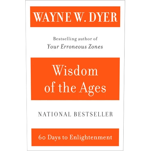 Wayne Dyer Wisdom of the Ages: 60 Days to Enlightenment