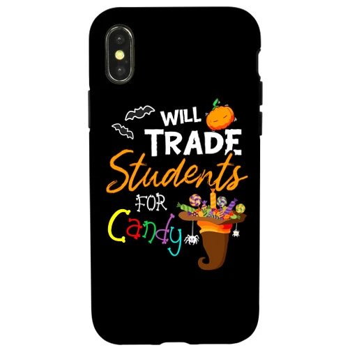 Will Trade Students For Candy Teacher Dressed4Duty iPhone X/XS Will Trade Students For Candy Halloween Costume Teacher Case