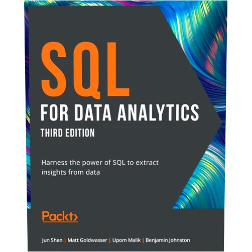 By Jun Shan (Author), Matt Goldwasser (Author), Upom Malik (Author), Benjamin Johnston (Author) & 1 more SQL for Data Analytics: Harness the power of SQL to extract insights from data, 3rd Edition