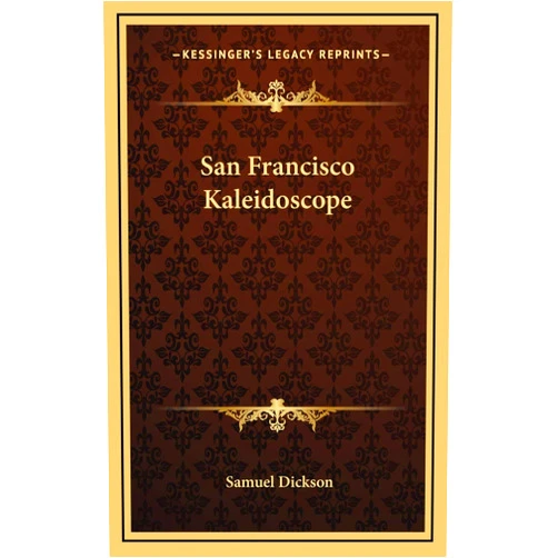 Samuel Dickson San Francisco Kaleidoscope