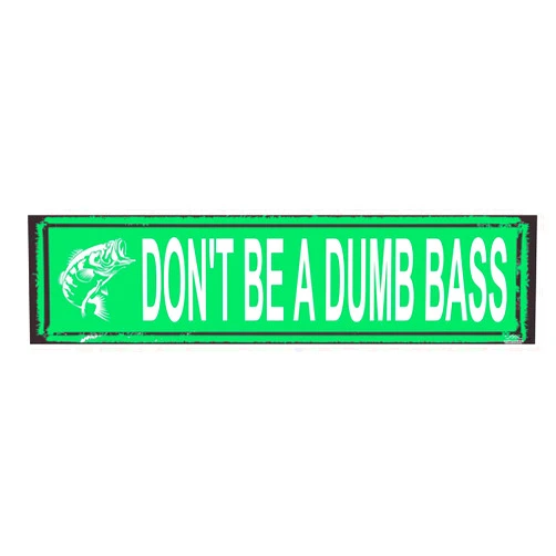 Cohuodec Don't Be A Dumb Bass Funny Fishing Sign - Rustic Metal Angler Decor, 16x4 Inch Vintage Humor Wall Art
