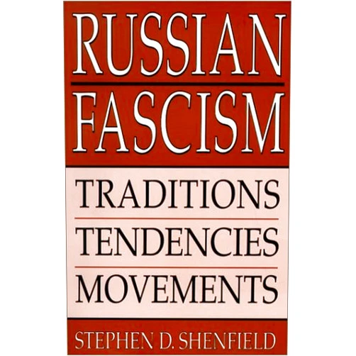 By Stephen D. Shenfield (Author) By Stephen D. Shenfield Russian Fascism: Traditions Tendencies Movements [Paperback]