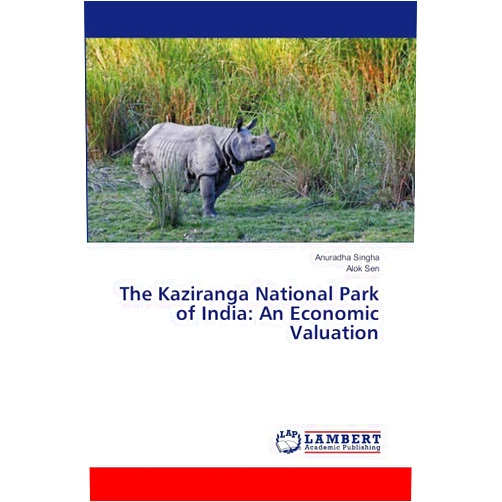 By Anuradha Singha (Author), Alok Sen (Author) The Kaziranga National Park of India: An Economic Valuation