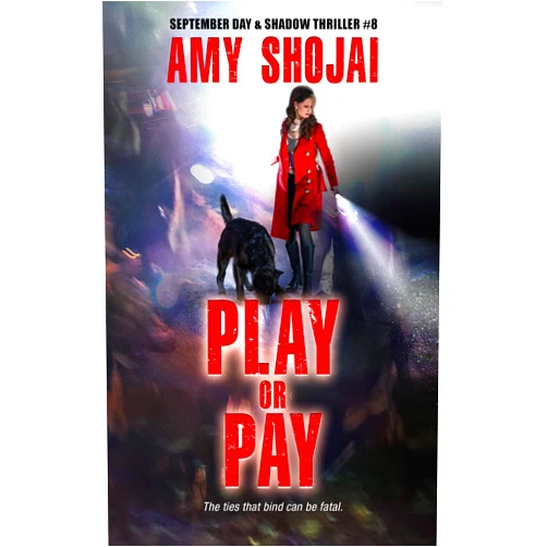 Amy Shojai Play Or Pay: A Dog Lover's Crime Thriller Suspense (The September Day Series Book 8)