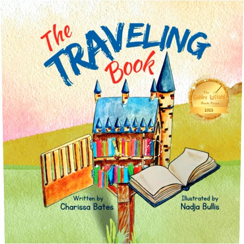 Charissa Bates,Nadja Bullis The Traveling Book: A book about Little Free Libraries